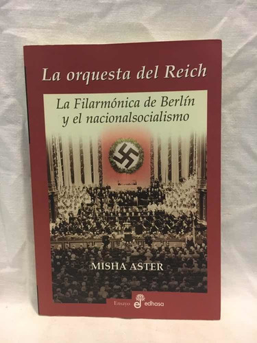 La Orquesta Del Reich - Misha Aster - Edhasa - Usado