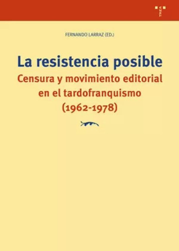 La Resistencia Posible - Larraz, Fernando  - *
