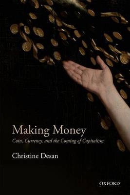 Making Money : Coin, Currency, And The Coming Of Capitali...