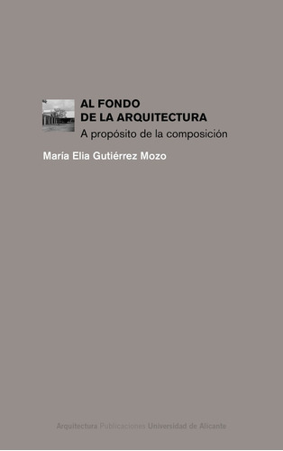 Al Fondo De La Arquitectura - Gutiérrez Mozo  - * 