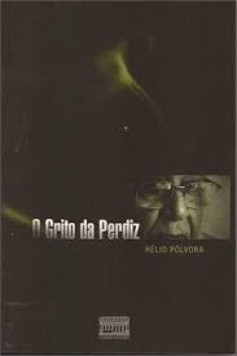 Grito Da Perdiz, De Pólvora, Hélio. Editora Editora Casarao Do Verbo, Capa Mole Em Português