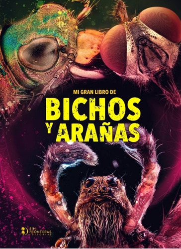 Mi Gran Libro De Bichos Y Arañas, De Vários Autores. Editorial Sin Fronteras Grupo Editorial, Tapa Dura, Edición 2022 En Español