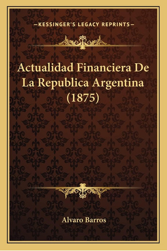 Libro: Actualidad Financiera De La Republica Argentina