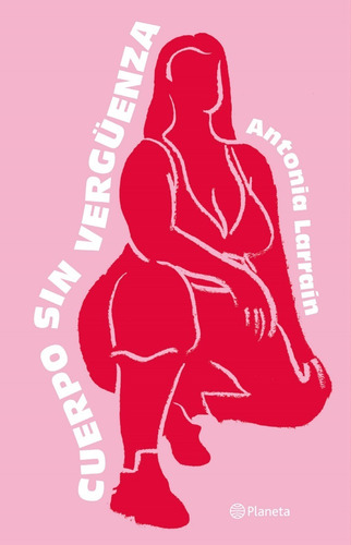 Imagen 1 de 3 de Cuerpo Sin Vergüenza - Antonia Larraín