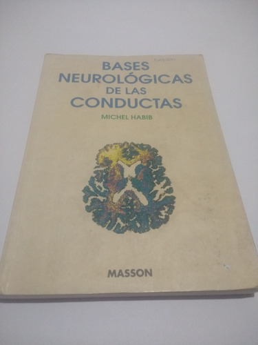 Bases Neurológicas De Las Conductas Michel Habib - Masson