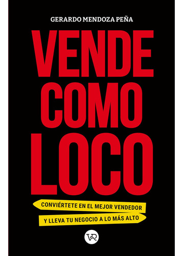 Libro Vende Como Loco De Gerardo Mendoza