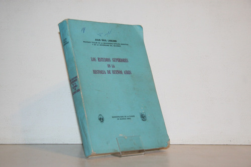 Lescano - Estudios Superiores En La Historia De Buenos Aires