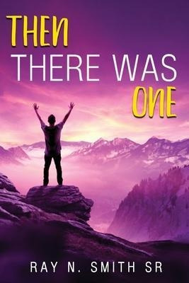 Libro Then There Was One - Ray N Smith, Sr
