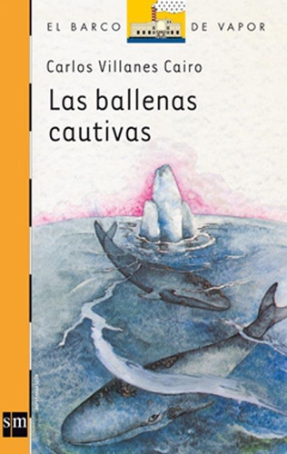 Ballenas Cautivas, Las