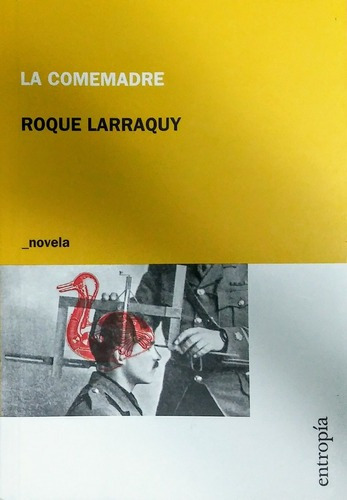 Comemadre, La - Roque  Larraquy