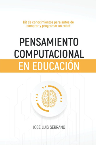 Libro: Pensamiento Computacional En Educación: Kit De Conoci