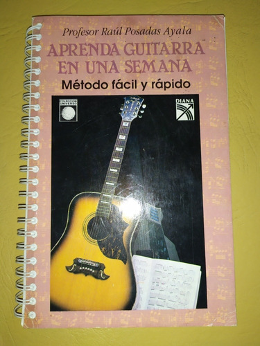 Aprenda Guitarra En Una Semana - Prof. Raul Posadas Ayala 
