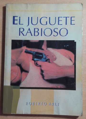 Lbr068 El Juguete Rabioso - Roberto Arlt