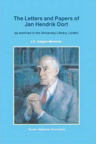 The Letters And Papers Of Jan Hendrik Oort, De J. K. Katgert-merkelijn. Editorial Springer, Tapa Dura En Inglés