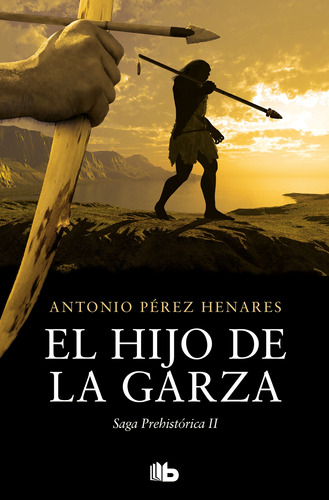 El Hijo De La Garza (saga Prehistórica 2) - Henares  - *