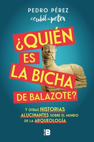 Ãâ¿quien Es La Bicha De Balazote?, De El Cubil De Peter. Editorial Plan B En Español