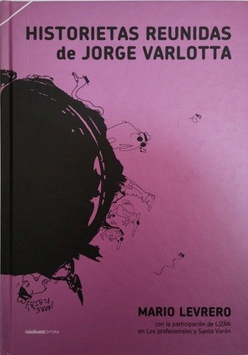 Historietas Reunidas De Jorge Varlotta / Mario Levrero