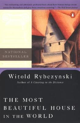 The Most Beautiful House In The World - Witold Rybczynski