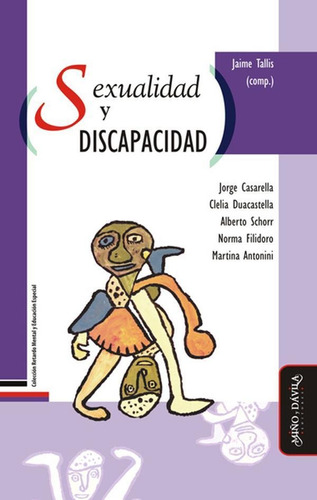 Sexualidad Y Discapacidad, De Alberto Schorr Y Otros