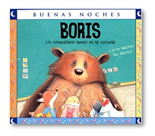 ** Boris Un Compañero Nuevo En La Escuela ** Carrie Weston