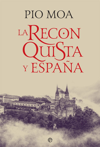 La Reconquista y EspaÃÂ±a, de Moa Pio. Editorial La Esfera De Los Libros, S.L., tapa dura en español