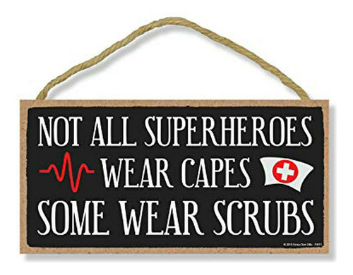 Señales - Honey Dew Gifts Nurse Sign, Not All Superheroes We