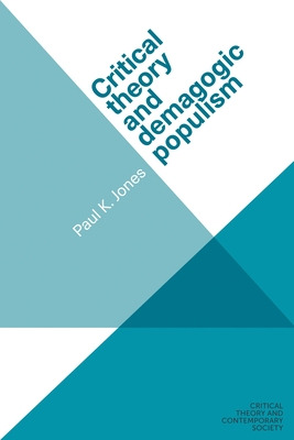 Libro Critical Theory And Demagogic Populism - Jones, Pau...