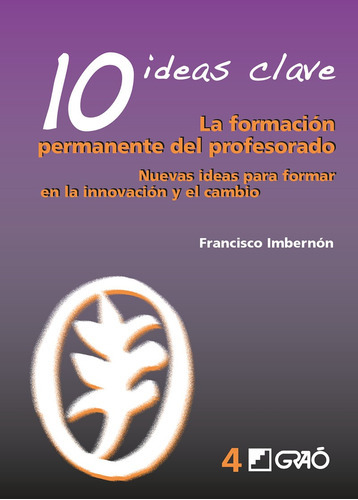 10 Ideas Clave. La Formación Permanente Del Profesorado, De Francesc Imbernon Muñoz. Editorial Graó, Tapa Blanda, Edición 1 En Español, 2007