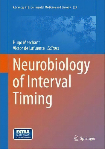 Neurobiology Of Interval Timing, De Hugo Merchant. Editorial Springer Verlag New York Inc, Tapa Dura En Inglés