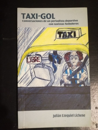 Taxi-gol Conversaciones Periodista Con Taxistas Futboleros