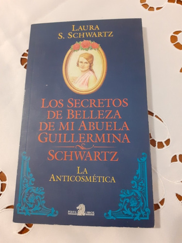 Los Secretos De Belleza De Mi Abuela Guillermina Schwartz