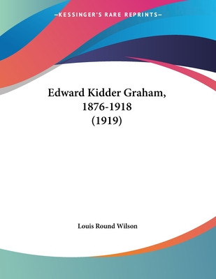 Libro Edward Kidder Graham, 1876-1918 (1919) - Wilson, Lo...
