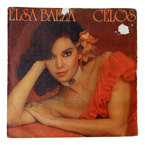 Vinilo Single De Elsa Baeza -- Celos ( N40 (Usado)