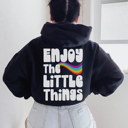 Sudadera Capucha Enjoy The Little Things Diseño Arco Iris