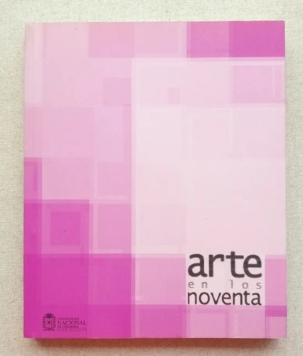 Arte En Los Noventa. Artes Plásticas