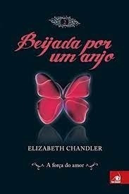 Livro Beijada Por Um Anjo 2 - A Força Do Amor - Elizabeth Chandler [2010]