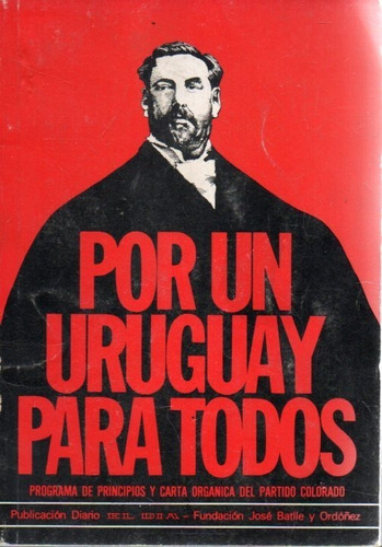 Por Un Uruguay Para Todos Batlle Y Ordoñez 