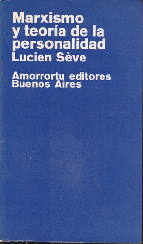 Marxismo Y Teoria De La Personalidad. Lucien Seve. Subrayado