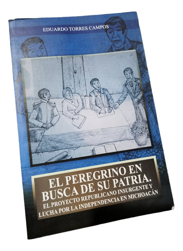 El Peregrino En Busca De Su Patria  Eduardo Torres Campos 