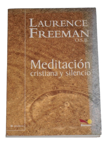 Meditacion Cristiana Y Silencio / Laurence Freeman