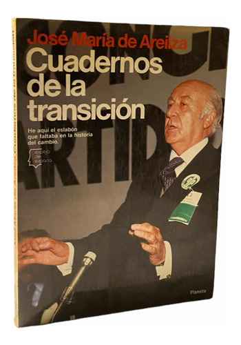 Cuadernos De La Transición. José Maria Areilza.planeta.