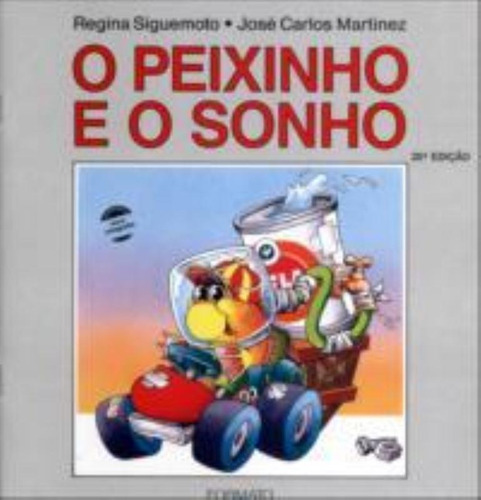 O peixinho e o sonho, de Siguemoto, Regina. Editora Somos Sistema de Ensino em português, 2005