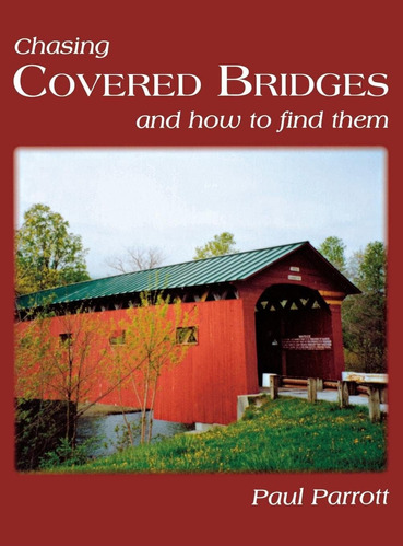 Libro: Chasing Covered Bridges: And How To Find Them
