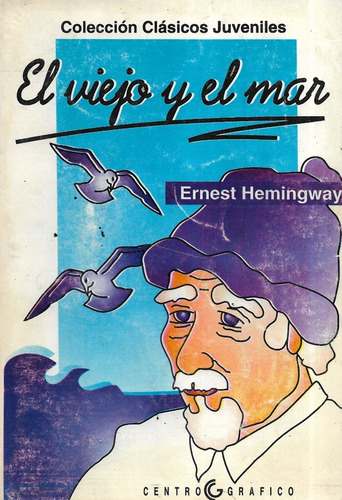 El Viejo Y El Mar / Ernest Hemingway / Centro Gráfico