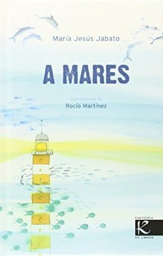 Libro - A Mares (coleccion Orihuela) [ilustrado] (cartone) 
