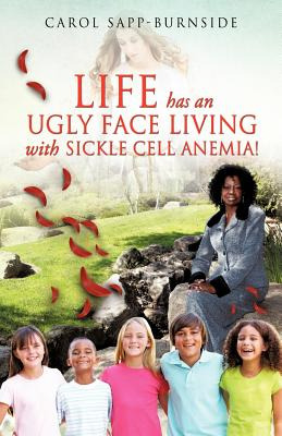 Libro Life Has An Ugly Face Living With Sickle Cell Anemi...