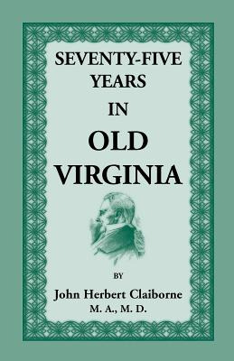 Libro Seventy-five Years In Old Virginia - Claiborne, Joh...