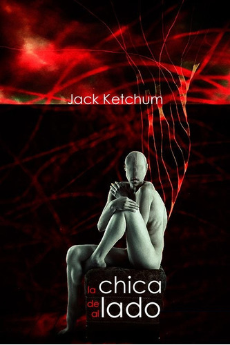 Jack Ketchum - La Chica De Al Lado