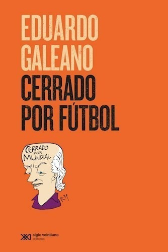 Libro Cerrado Por Futbol De Eduardo Galeano