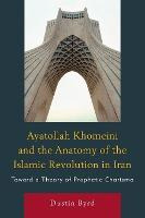 Libro Ayatollah Khomeini And The Anatomy Of The Islamic R...